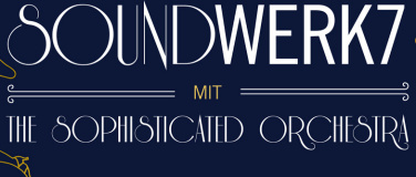 Event-Image for 'SoundWERK7 mit The Sophisticated Orchestra'