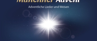 Event-Image for 'Münchner Advent: Es wird ein Stern aufgehen...'