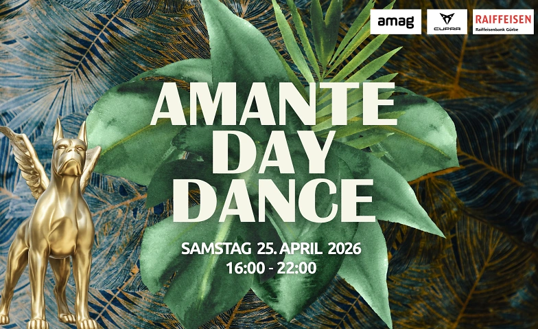 AMANTE Day Dance (PART 16) Restaurant AMANTE, Belp Tickets