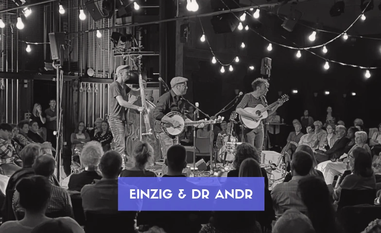 Einzig &amp; dr Andr - Lieder und Geschichten aus der Provinz Tickets