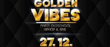 Event-Image for 'Golden Vibes - Finest Oldschool Hip Hop, RnB & Black Music'