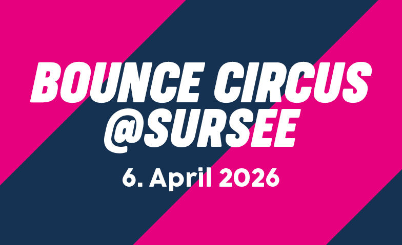 Bounce Circus @ Sursee 2026 Tickets