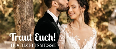 Event-Image for 'Traut Euch! Hochzeitsmesse'