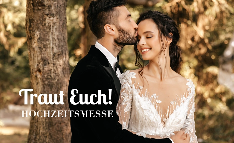 Event-Image for 'Traut Euch! Hochzeitsmesse'