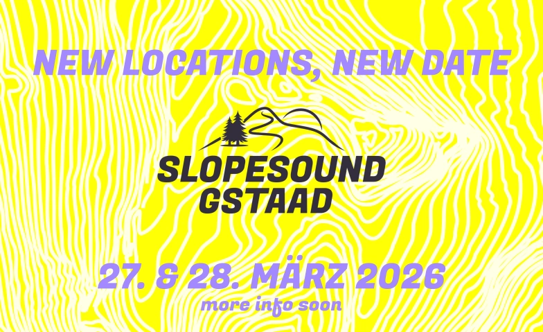 Slopesound Festival 2026 Saanersloch Talstation, Alte Strasse 2, 3777 Saanen Tickets