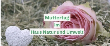 Event-Image for 'Muttertag im Haus Natur und Umwelt'