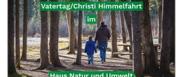 Event-Image for 'Vatertag / Christi Himmelfahrt im Haus Natur und Umwelt'