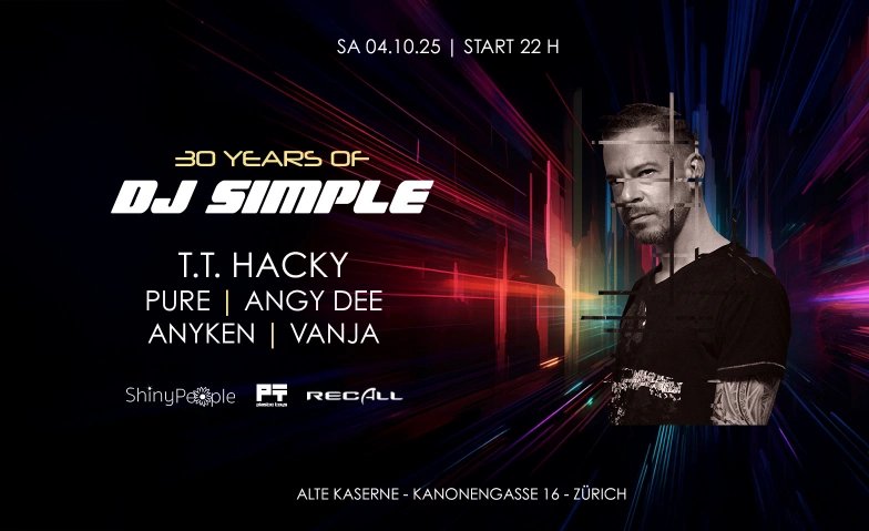 30 YEARS OF DJ SIMPLE Alte Kaserne, Kanonengasse 16, 8004 Zürich Tickets