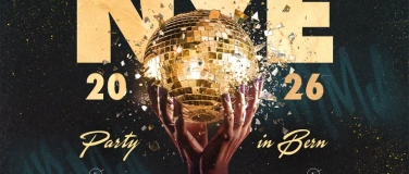 Event-Image for 'BIGGEST NEW YEARS EVE IN BERN 2026'
