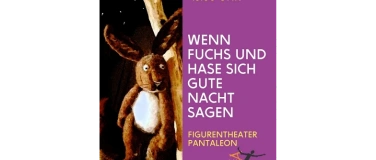Event-Image for 'Wenn Fuchs und Hase sich Gute Nacht sagen'