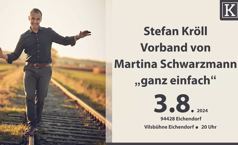 Stefan Kröll als Vorprogramm von Martina Schwarzmann Vilsbühne Eichendorf, Landauer Straße 56, 94428 Eichendorf Tickets