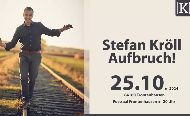 Stefan Kröll: "AUFBRUCH!" Postsaal Frontenhausen, Bahnhofstraße 2, 84160 Frontenhausen Tickets