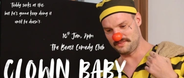 Event-Image for 'CLOWN BABY - Teddy Hall practises being an idiot'