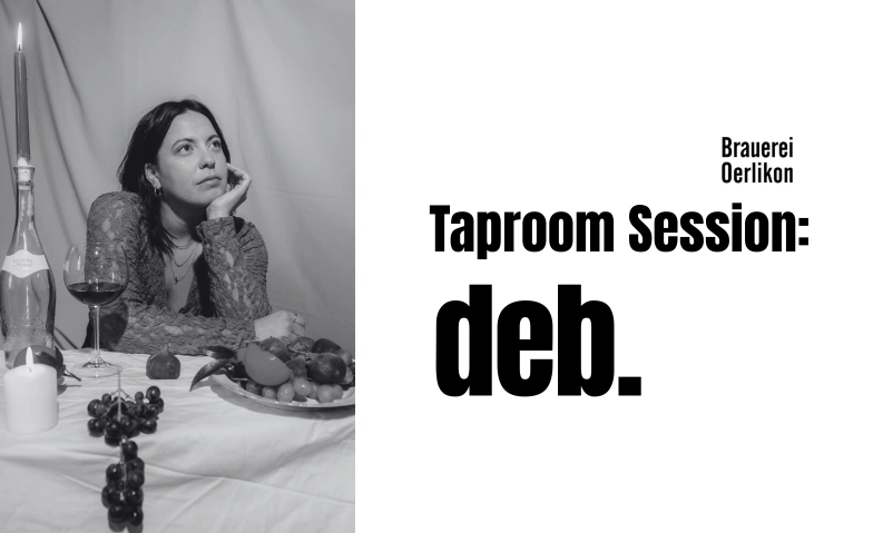 Taproom Session: deb. Brauerei Oerlikon, Thurgauerstrasse 72, 8050 Z&uuml;rich Tickets