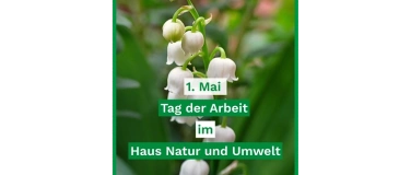 Event-Image for 'Tag der Arbeit im Haus Natur und Umwelt'