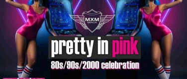Event-Image for 'PRETTY IN PINK ! 80s/ 90s/ 2000s Celebration'