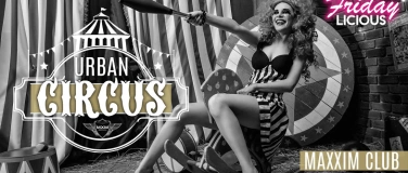 Event-Image for 'URBAN CIRCUS @ MAXXIM - Fridaylicious'