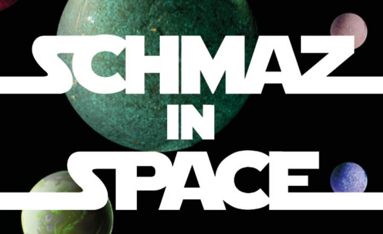 schmaz in space ${singleEventLocation} Tickets