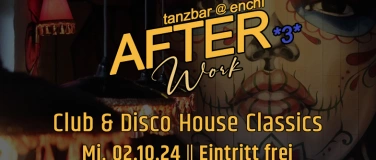 Event-Image for 'After Work *tanzbar* 3 @ Enchilada Bayreuth *House  Classics'