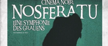 Event-Image for 'Cinema Noir „Nosferatu-Eine Symphonie de Grauens“ Stummfilm'