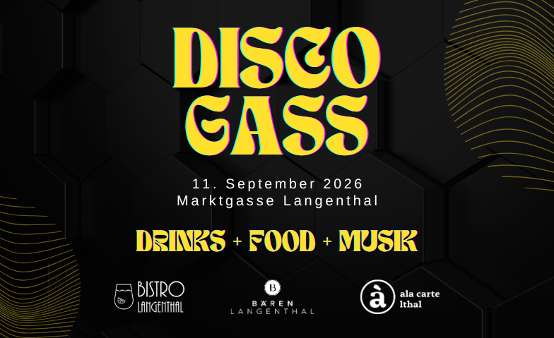 Disco Gass 2026 Stadtzentrum, Langenthal Tickets