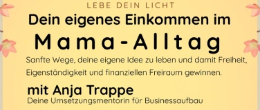 Event-Image for 'Dein eigenes Einkommen im Mama-Alltag - Sanfte Wege f&uuml;r Frau'
