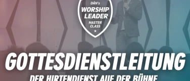 Event-Image for 'Gottesdienstleitung (Master Class von Dän Zeltner)'