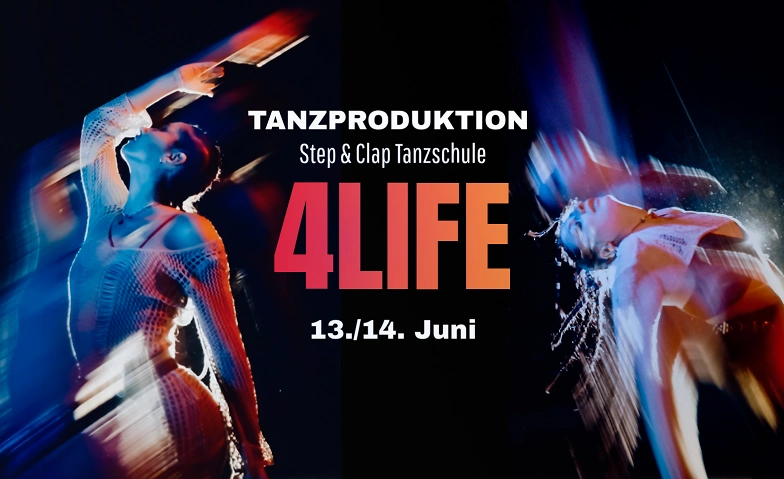 4LIFE - Tanzproduktion STEP &amp; CLAP TANZSCHULE Tickets