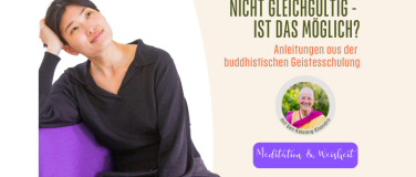 Event-Image for 'GLÜCKLICH UND DOCH NICHT GLEICHGÜLTIG - IST DAS MÖGLICH?'