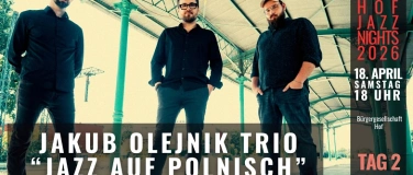 Event-Image for '"JAZZ AUF POLNISCH" TAG 2 -KONZERT  - JAKUB OLEJNIK TRIO'
