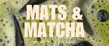 Event-Image for 'MATS & MATCHA'