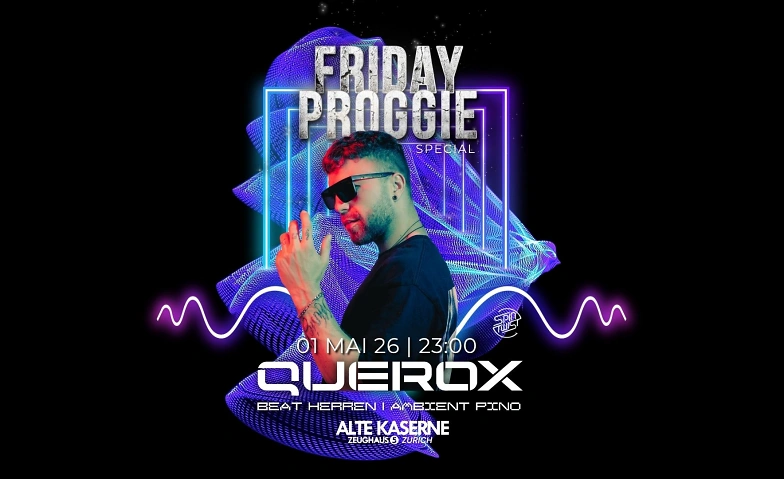 FRIDAY PROGGIE w/ QUEROX LIVE Alte Kaserne Z&uuml;rich, Z&uuml;rich Tickets