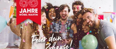 Event-Image for '66 Jahre Möbel Martin – Ein Jubiläum zum Mitfeiern'
