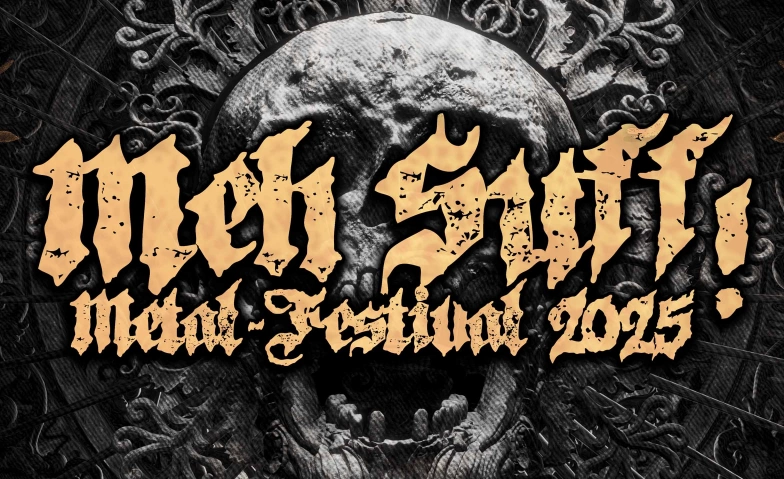 Meh Suff! Metal-Festival 2025 Meh Suff! Metal-Festival, Oetwilerstrasse 81, 8115 Hüttikon Tickets