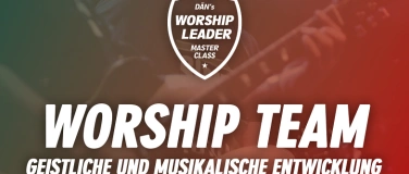 Event-Image for 'Worship Team (Master Class von Dän Zeltner)'