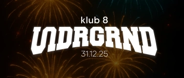 Event-Image for 'Undrgrnd - &uuml;16 Party im klub 8 - Silvester Edition'
