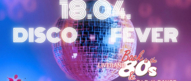 Event-Image for 'Disco Fever - live mit "Back to the 80s"  &  DJ D-K-Dance'