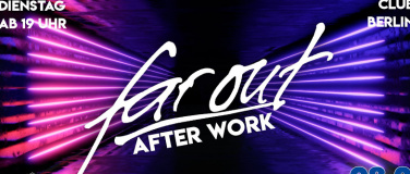 Event-Image for 'FAR OUT - AFTER WORK ab 19 Uhr'
