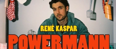 Event-Image for 'Ren&eacute; Kaspar - "Powermann"'