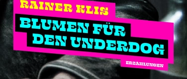 Event-Image for 'Rainer Klis: Blumen für den Underdog'