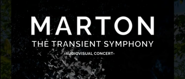 Event-Image for 'MARTON the transient symphony - die transiente Symphonie'