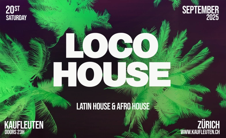 LOCO HOUSE @KAUFLEUTEN CLUB ZÜRICH Kaufleuten Club, Pelikanplatz 18, 8001 Zürich Tickets