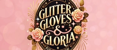 Event-Image for 'Glitter, Gloves & Gloria- A Sparkling Burlesque Extravaganza'