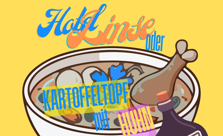 HOTEL LINSE oder Kartoffeltopf mit Huhn Tickets