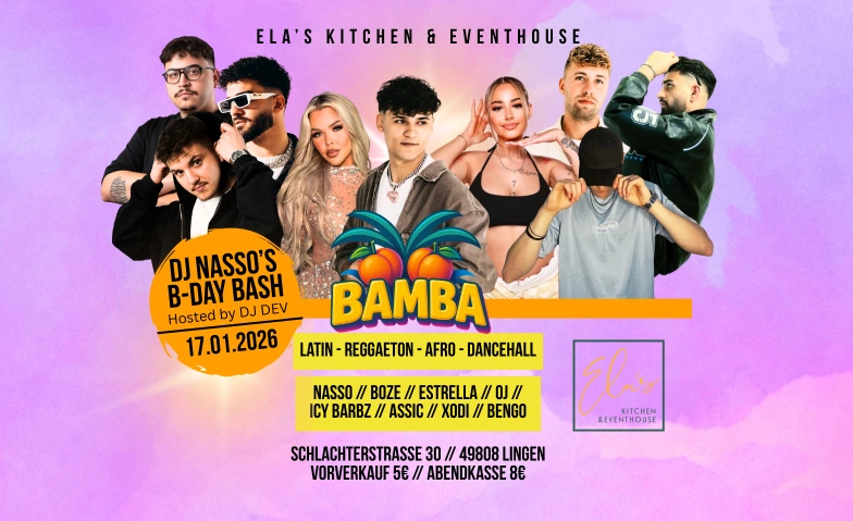 BAMBA - DJ Nasso's B-Day Bash w/ DJ BOZE, ICY BARBZ & more Ela's Kitchen & Eventhouse, Schlachterstraße 30, 49808 Lingen (Ems) Billets