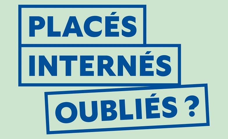 Event-Image for 'Placés. Internés. Oubliés?'