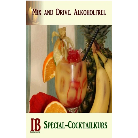 Mix and Drive. Alkoholfreie Cocktails. Special-Cocktailkurs CocktailContor, Apostelnstraße 22, 50667 Köln Tickets