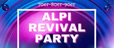 Event-Image for 'Alpi Revival Party - Life is a story'