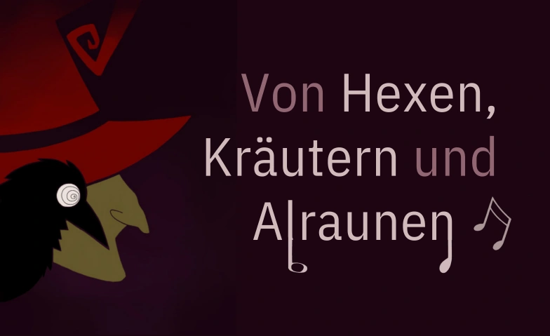 Von Hexen, Kr&auml;utern und Alraunen Aula Kantonsschule Wohlen, Allmendstrasse 26, 5610 Wohlen Tickets