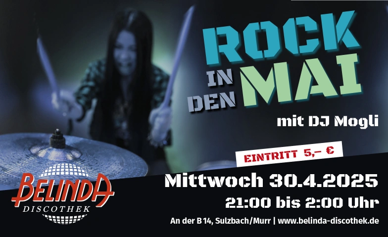 Rock in den Mai mit DJ Mogli Belinda Discothek, Backnanger Straße 78, 71560 Sulzbach an der Murr Tickets